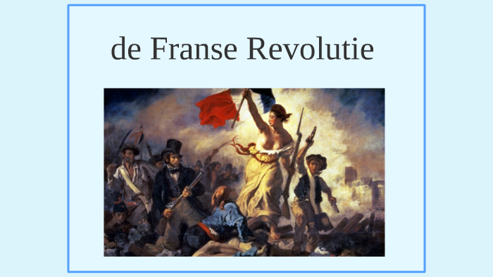 De Franse Revolutie By Christijn Medendorp On Prezi