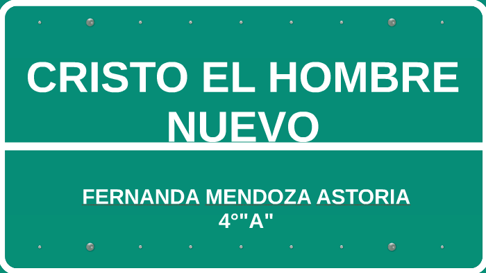 CRISTO EL HOMBRE NUEVO by fernanda mendoza astoria on Prezi Next