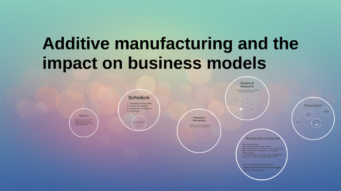 Additive manufacturing and the impact on business models by Joel ...