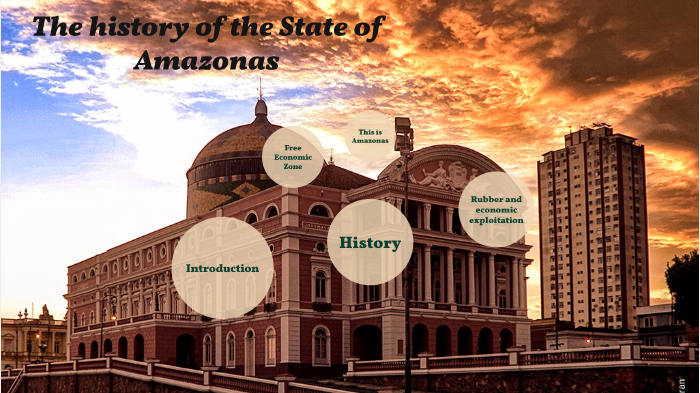 History of Amazonas by Paulo Martins Nery de Araujo on Prezi