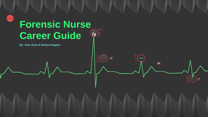 forensic-nurse-career-guide-by-kara-jones-on-prezi