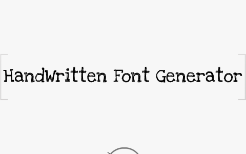 Handwritten Font Generator by Hunter Skrasek on Prezi