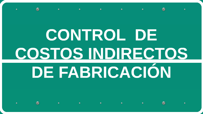 Control De Costos Indirectos De Fabricacion By Andres Lombo