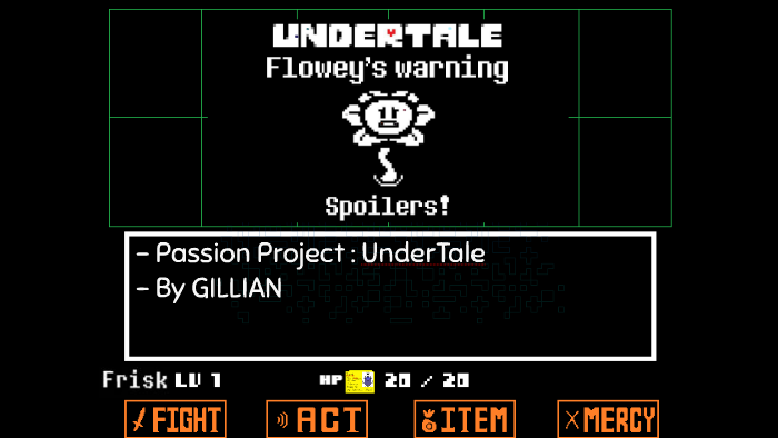 Passion Project Undertale By Gillian Venus