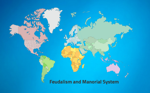 Feudalism And Manorial System By Helee Patel