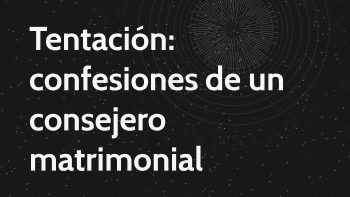 Tentación: confesiones de un consejero matrimonial by Lucia de Leon on