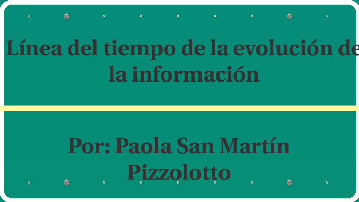 Línea del tiempo de la evolución de la información by Paola Smp on Prezi