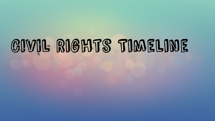Civil Rights Timeline by alex williams on Prezi
