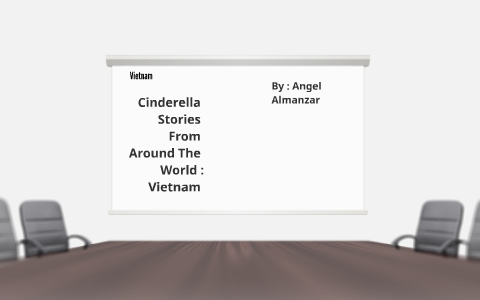 Cinderella Stories from Around the World by Angel Almanzar on Prezi