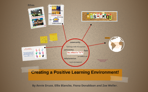 Creating a Positive Learning Environment! by Zoe Weller on Prezi