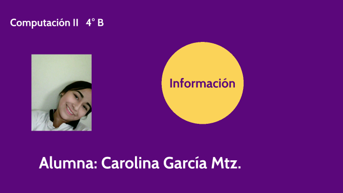 Alumna: Carolina García Mtz. by 07-Carolina García Martínez on Prezi