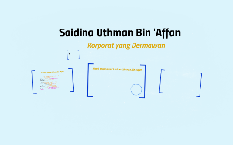 Saidina Uthman Bin 'Affan by Syahira Ezani on Prezi Next