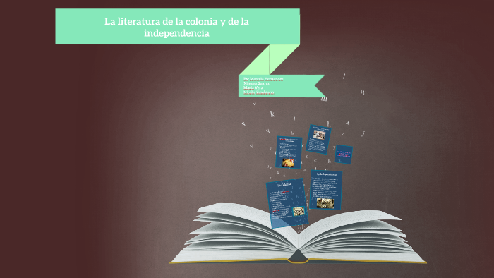 Características de la literatura colonial y la independencia de ...