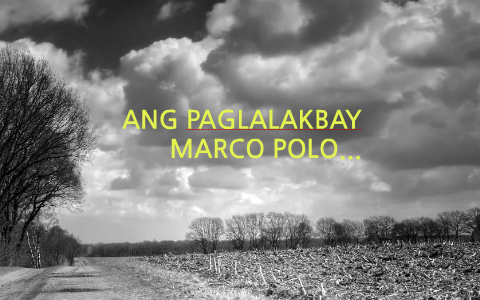 Ang Paglalakbay ni Marco Polo by Qurt Kate Adam Wilington on Prezi