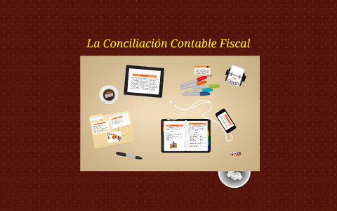 La Conciliación Contable Fiscal by José Luis Galván on Prezi