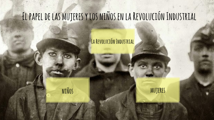 El papel de las mujeres y los niños en la Rvolución Industrial by alba ...