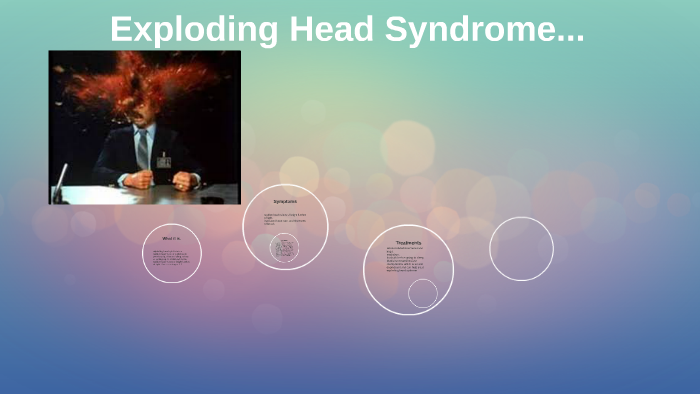 Exploding Head Syndrome... by Annie Reimer on Prezi