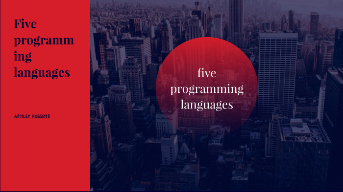 Five programming languages by Ashley Roberts on Prezi