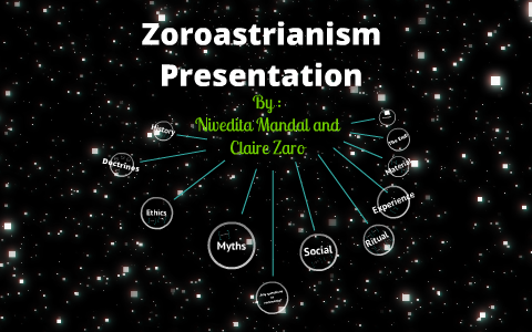 Zoroastrianism Presentation By Nivedita Mandal On Prezi