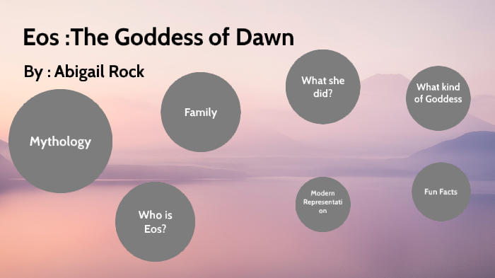 Eos the Goddess of Dawn by Abigail Rock on Prezi