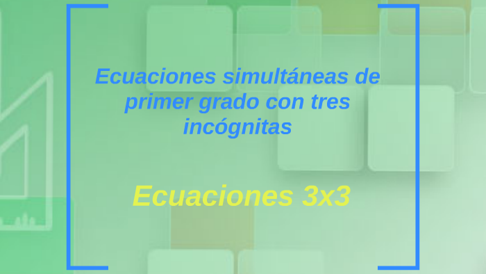 Ecuaciones simultáneas de primer grado con tres incógnitas by Janeth