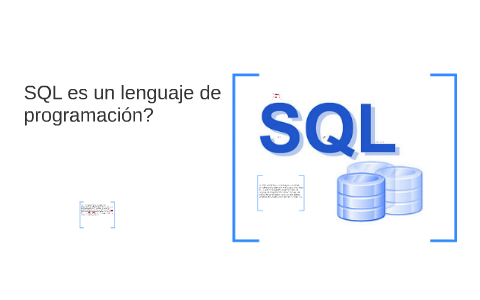 SQL es un lenguaje de programación? by on Prezi