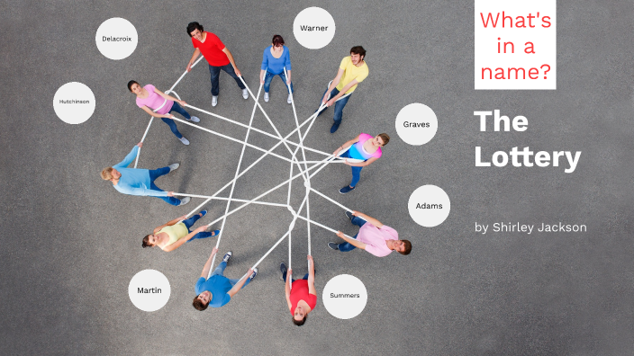 The Lottery Names By Florence Zappia On Prezi The Lottery Names By Florence Zappia On Prezi