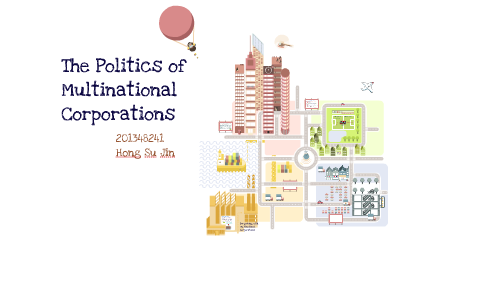 The Politics of Multinational Corporations by Sujin Hong on Prezi