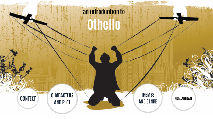 An Introduction to Othello by henry chen on Prezi Next