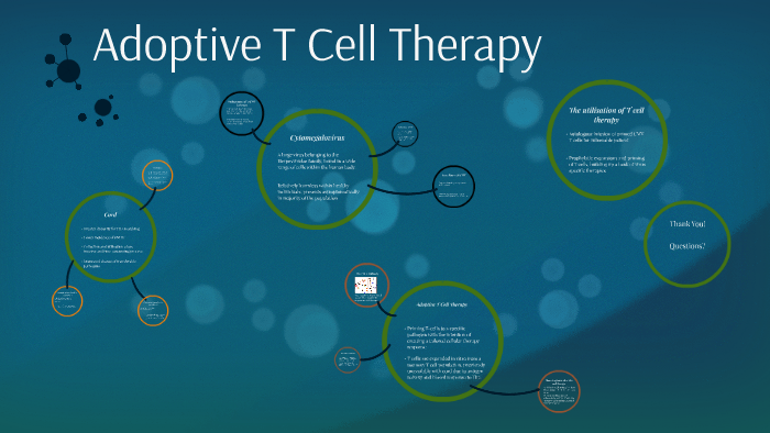 Adoptive T Cell Therapy by C Vimpany on Prezi