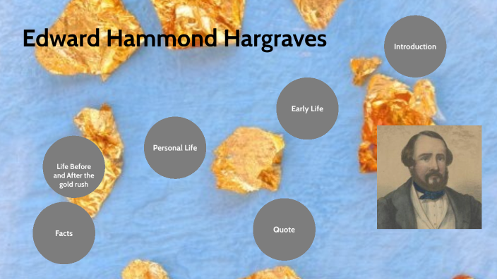 Edward Hammond Hargraves by Phoebe Puckeridge on Prezi