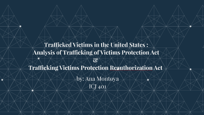 Trafficking Victims Protection Act By Ana Montoya On Prezi