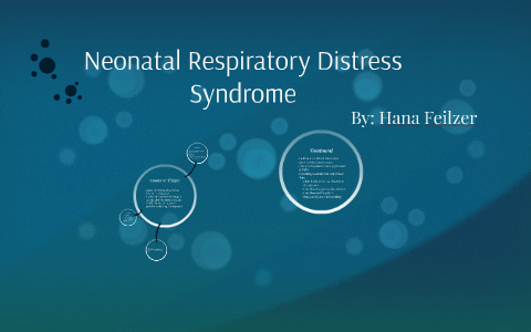 Neonatal Respiratory Distress Syndrome by Hana Feilzer on Prezi