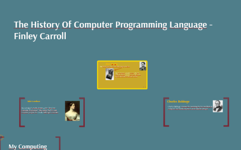 The History Of Computer Programming Language by Finley Carroll on Prezi