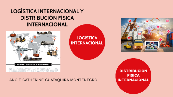 LOGÍSTICA INTERNACIONAL Y DISTRIBUCIÓN FÍSICA INTERNACIONAL by Paula