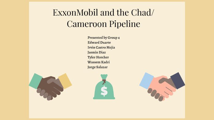 ExxonMobil And The Chad/Cameroon Pipeline By Tyler Horcher On Prezi