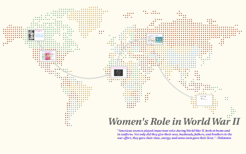 Women's Role in World War II by Jessi Woodard on Prezi