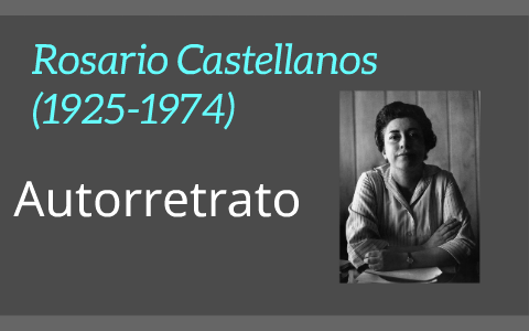 Rosario Castellanos(1925-1974) by brantly tjon on Prezi Next