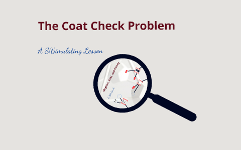 The Coat Check Problem by Meghan Snavely on Prezi