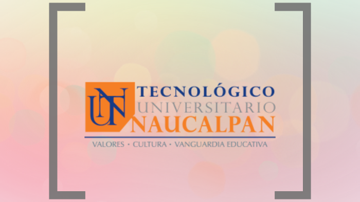 Tecnològico Universitario Naucalpan by marisol jimenez on Prezi