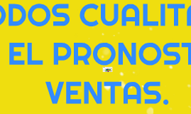 Metodos Cualitativos Para El Pronostico De Ventas By Cinthia Arroyo Ordonez