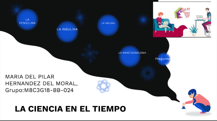 La Ciencia en El tiempo by maria hernandez on Prezi