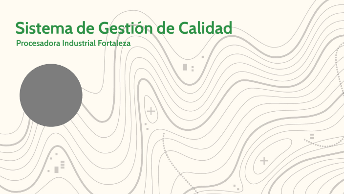 Sistema de Gestión de Calidad by Angel José Gustavo Ramás Ortíz on Prezi