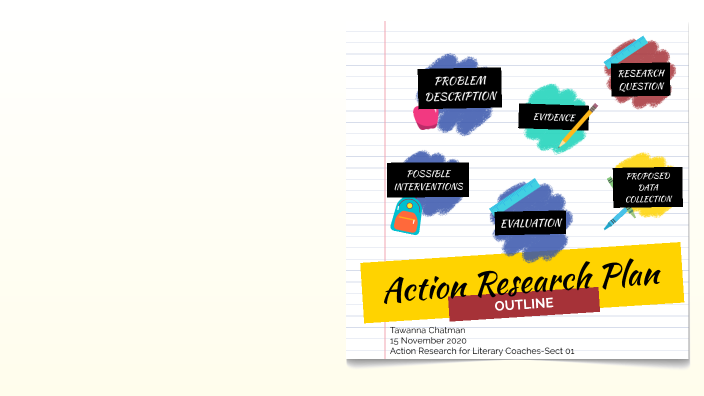 to prepare an outline of action research project