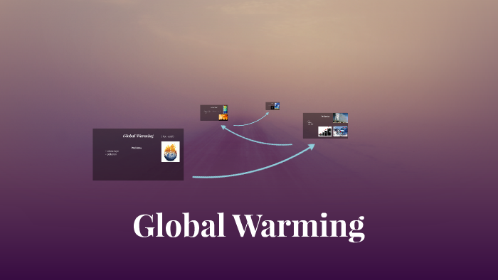 Global Warming by Brooks Teacher on Prezi