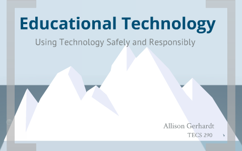 Educational Technology: Using Technology Safely and Responsibly by ...