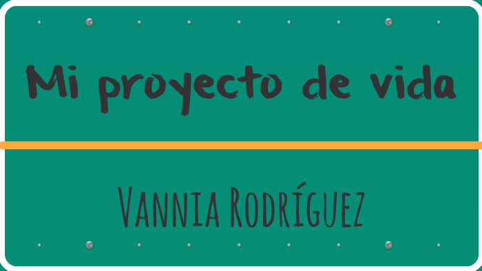 Mi proyecto de vida by Vannia Rodriguez Martinez on Prezi