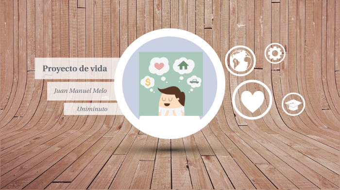 Proyecto de vida - Juan Manuel by Juan Manuel Melo on Prezi