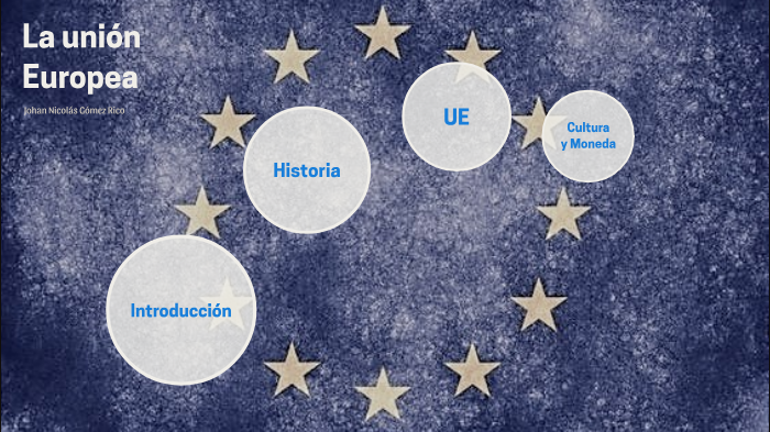 Unión Europea by Johan Nicolás on Prezi