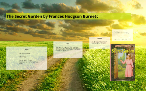 The Secret Garden By Frances Hodgson Burnett By Lea Karol On Prezi